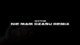 Miniatura del vídeo Nie Mam Czasu