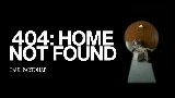 Miniatura del vídeo 404: HOME NOT FOUND