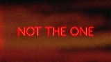 Miniatura del vídeo Not the One