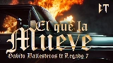 Miniatura del vídeo EL QUE LA MUEVE