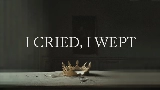 Miniatura del vídeo I Cried, I Wept