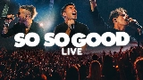 Miniatura del vídeo So So Good - Live