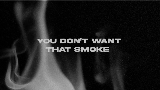 Miniatura del vídeo You Don’t Want That Smoke