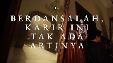 Miniatura del vídeo Berdansalah, Karir Ini Tak Ada Artinya