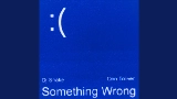 Miniatura del vídeo Something Wrong (with Don Toliver)