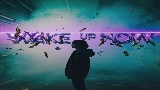 Miniatura del vídeo Wake Up Now
