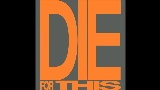 Miniatura del vídeo Die For This