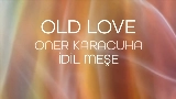 Miniatura del vídeo OLD LOVE
