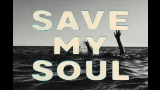 Miniatura del vídeo SAVE MY SOUL