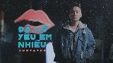 Miniatura del vídeo Đã Lỡ Yêu Em Nhiều