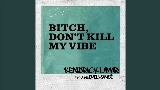 Miniatura del vídeo Bitch, Don’t Kill My Vibe - International Remix / Edited Version