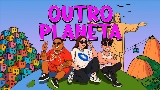 Miniatura del vídeo Outro Planeta