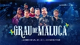 Miniatura del vídeo Grau de Maluca - Ao Vivo