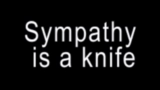 Miniatura del vídeo Sympathy is a knife