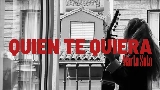 Miniatura del vídeo Quien te quiera