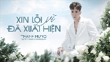 Miniatura del vídeo Xin Lỗi Vì Đã Xuất Hiện