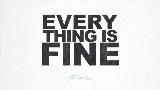 Miniatura del vídeo Everything is Fine