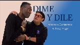 Miniatura del vídeo DIME Y DILE