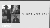 Miniatura del vídeo I Just Need You