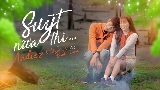 Miniatura del vídeo Suýt Nữa Thì...