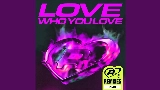 Miniatura del vídeo Love Who You Love - KI/KI Remix - Radio Edit