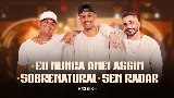 Miniatura del vídeo Eu nunca amei assim / Sobrenatural / Sem Radar - Ao Vivo