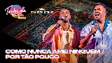 Miniatura del vídeo Como Nunca Amei Ninguém / Por Tão Pouco - Ao Vivo
