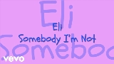 Miniatura del vídeo Somebody I'm Not