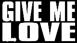Miniatura del vídeo Give Me Love