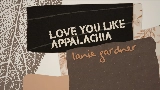 Miniatura del vídeo Love You Like Appalachia