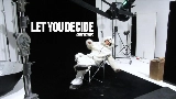 Miniatura del vídeo LET YOU DECIDE