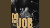 Miniatura del vídeo Do Your Job