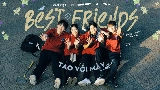 Miniatura del vídeo Best Friends (Tao Với Mày) [feat. Minh Huy & Tr.D]