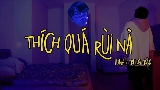 Miniatura del vídeo Thích Quá Rùi Nà
