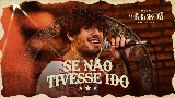 Miniatura del vídeo Se Não Tivesse Ido