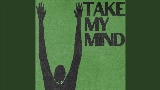 Miniatura del vídeo Take My Mind