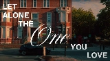 Miniatura del vídeo Let Alone The One You Love