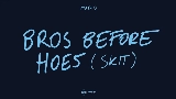Miniatura del vídeo Bros before hoes (skit)