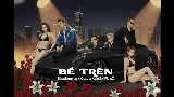 Miniatura del vídeo BỀ TRÊN