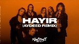 Miniatura del vídeo Hayır - AYDEED Remix
